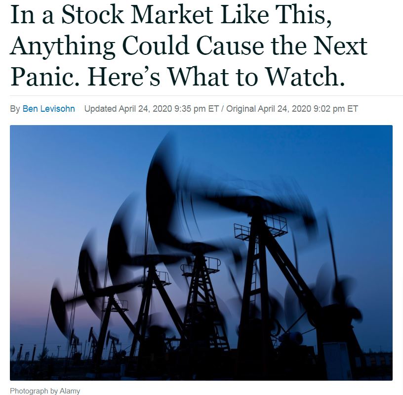 In a Stock Market Like This, Anything Could Cause the Next Panic. Here’s What to Watch. By Ben Levisohn Updated April 24, 2020 9:35 pm ET / Original April 24, 2020 9:02 pm ET