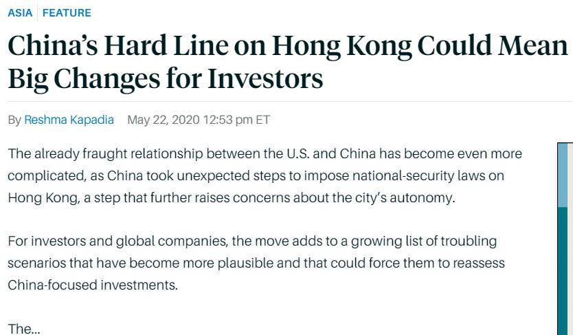 China’s Hard Line on Hong Kong Could Mean Big Changes for Investors By Reshma Kapadia May 22, 2020 12:53 pm ET